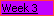 Week 3