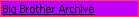 Big Brother Archive